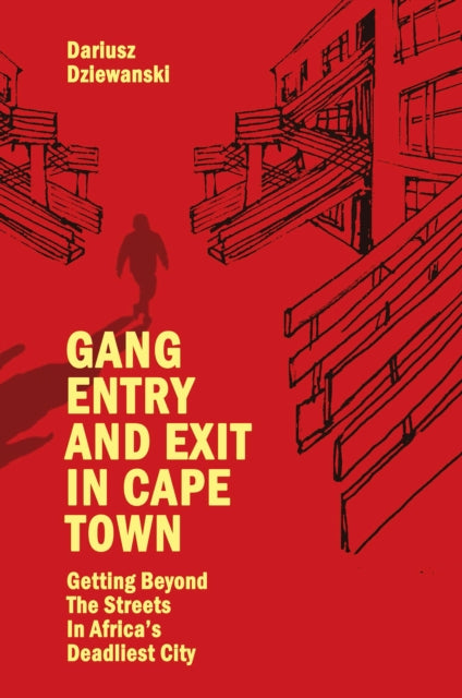 Gang Entry and Exit in Cape Town  Getting Beyond The Streets in Africas Deadliest City