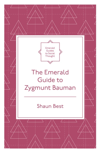 The Emerald Guide to Zygmunt Bauman