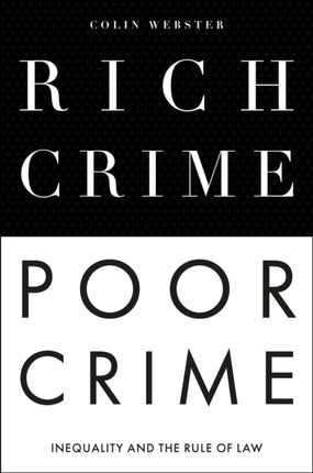 Rich Crime, Poor Crime: Inequality and the Rule of Law