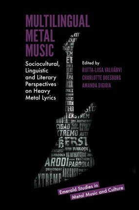 Multilingual Metal Music: Sociocultural, Linguistic and Literary Perspectives on Heavy Metal Lyrics