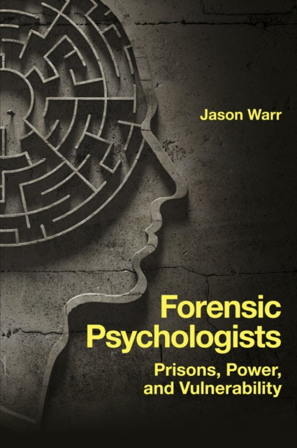 Forensic Psychologists  Prisons Power and Vulnerability