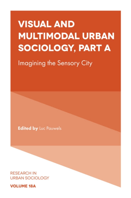 Visual and Multimodal Urban Sociology: Imagining the Sensory City