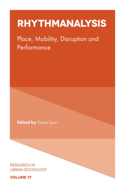 Rhythmanalysis: Place, Mobility, Disruption and