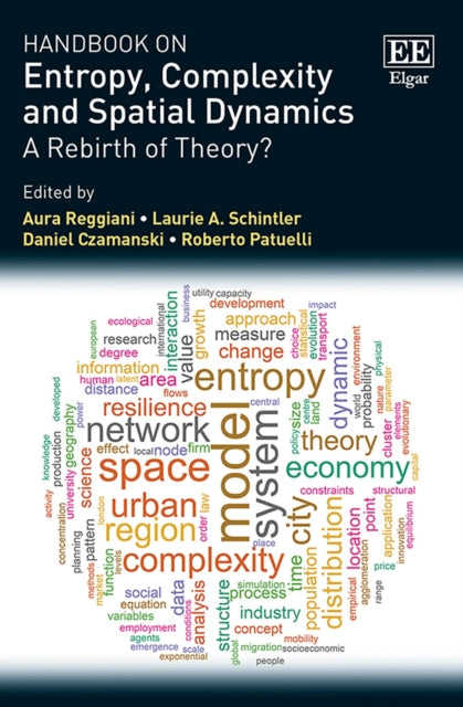 Handbook on Entropy, Complexity and Spatial Dynamics: A Rebirth of Theory?