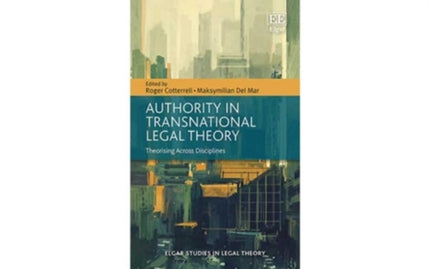 Authority in Transnational Legal Theory: Theorising Across Disciplines