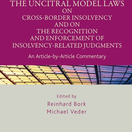 The UNCITRAL Model Laws on CrossBorder Insolvency