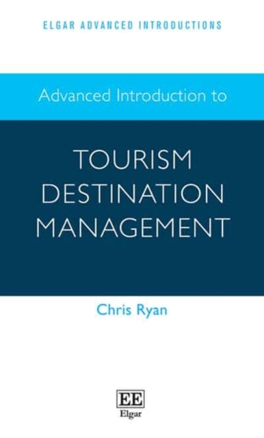 Advanced Introduction to Tourism Destination Management