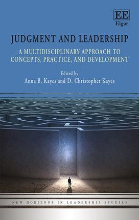 Judgment and Leadership: A Multidisciplinary Approach to Concepts, Practice, and Development