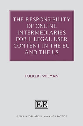 The Responsibility of Online Intermediaries for Illegal User Content in the EU and the US