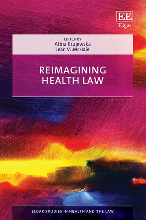 Reimagining Health Law  From Medical to Health and Social Care Law