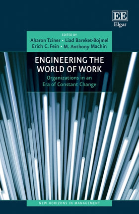 Engineering the World of Work: Organizations in an Era of Constant Change