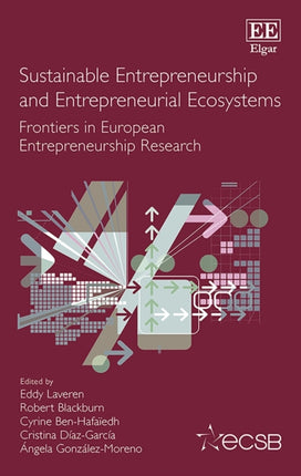 Sustainable Entrepreneurship and Entrepreneurial Ecosystems: Frontiers in European Entrepreneurship Research