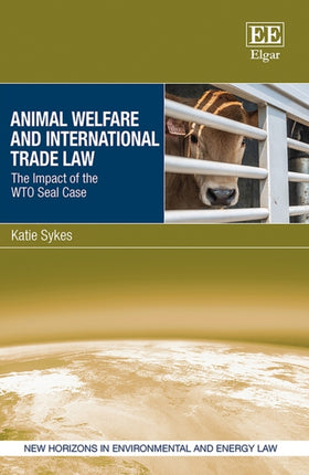 Animal Welfare and International Trade Law: The Impact of the WTO Seal Case