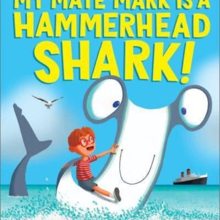 My Mate Mark is a Hammerhead Shark