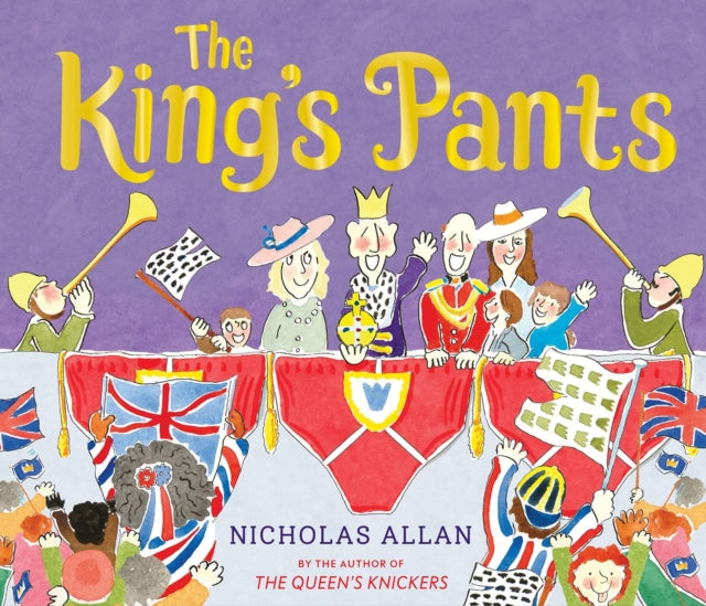 The King's Pants: A children’s picture book to celebrate King Charles III's 75th birthday