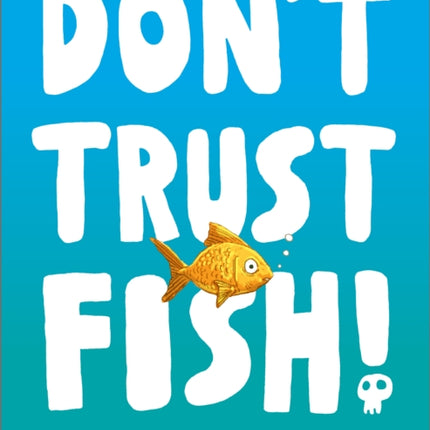 Dont Trust Fish