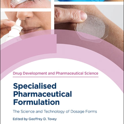 Specialised Pharmaceutical Formulation: The Science and Technology of Dosage Forms