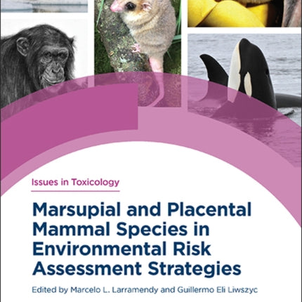 Marsupial and Placental Mammal Species in Environmental Risk Assessment Strategies