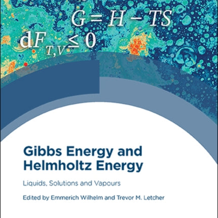 Gibbs Energy and Helmholtz Energy: Liquids, Solutions and Vapours