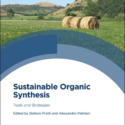 Sustainable Organic Synthesis: Tools and Strategies