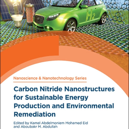 Carbon Nitride Nanostructures for Sustainable Energy Production and Environmental Remediation