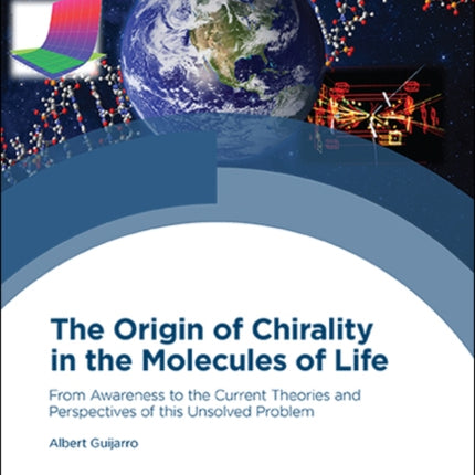 The Origin of Chirality in the Molecules of Life: From Awareness to the Current Theories and Perspectives of this Unsolved Problem