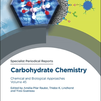 Carbohydrate Chemistry: Chemical and Biological Approaches Volume 45