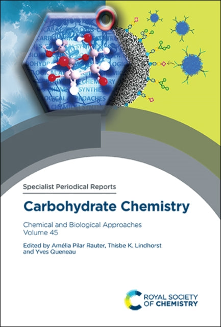 Carbohydrate Chemistry: Chemical and Biological Approaches Volume 45