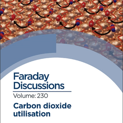 Carbon Dioxide Utilisation: Faraday Discussion 230