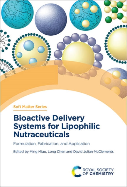 Bioactive Delivery Systems for Lipophilic Nutraceuticals: Formulation, Fabrication, and Application