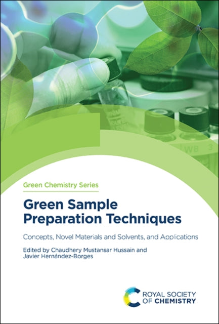 Green Sample Preparation Techniques: Concepts, Novel Materials and Solvents, and Applications