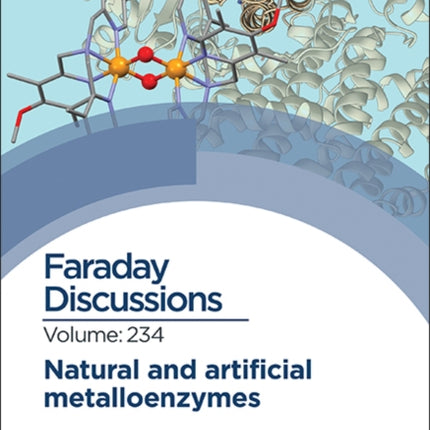 Natural and Artificial Metalloenzymes: Faraday Discussion 234