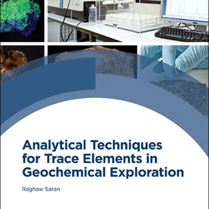 Analytical Techniques for Trace Elements in Geochemical Exploration