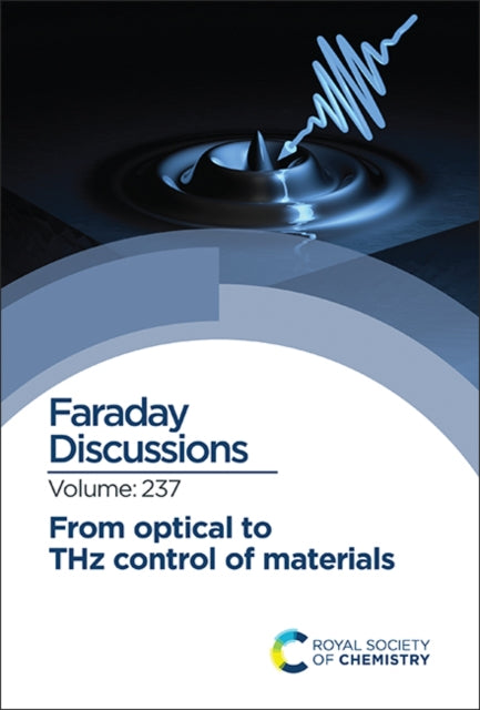 From Optical to THz Control of Materials: Faraday Discussion 237