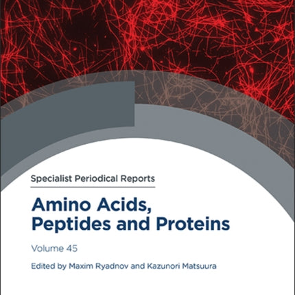 Amino Acids, Peptides and Proteins: Volume 45