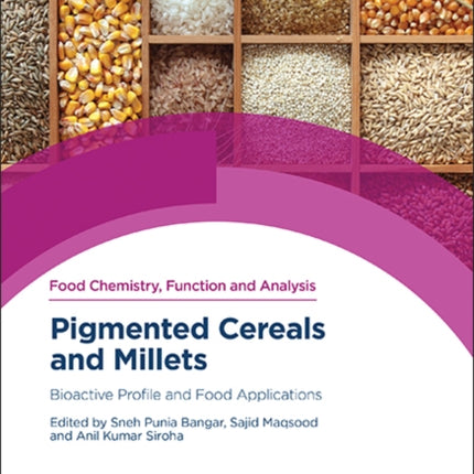 Pigmented Cereals and Millets: Bioactive Profile and Food Applications