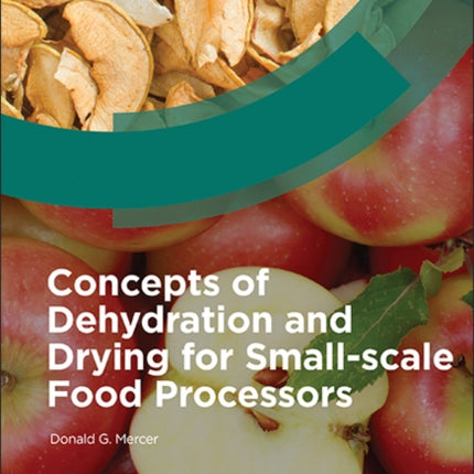 Concepts of Dehydration and Drying for SmallScale Food Processors