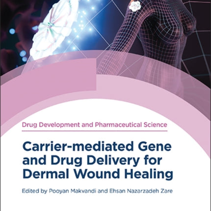 Carrier-mediated Gene and Drug Delivery for Dermal Wound Healing