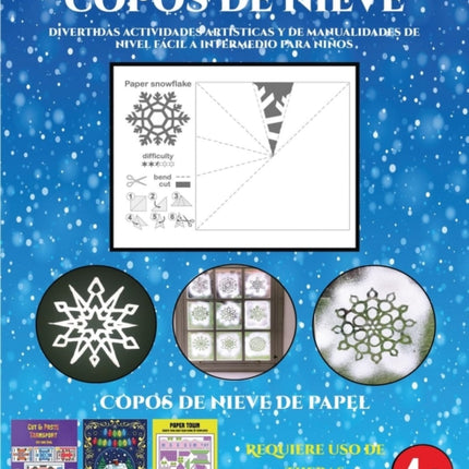 Copos de nieve de papel (Divertidas actividades artísticas y de manualidades de nivel fácil a intermedio para niños): 28 plantillas de copos de nieve: divertidas actividades artísticas y de manualidades de nivel fácil a intermedio para niño