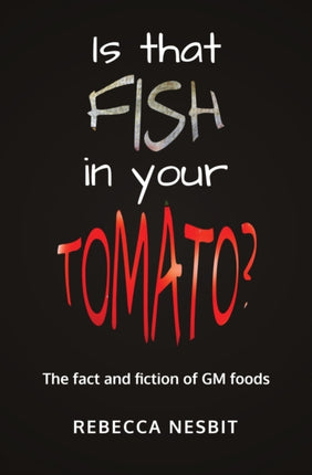 Is that Fish in your Tomato?: The Fact and