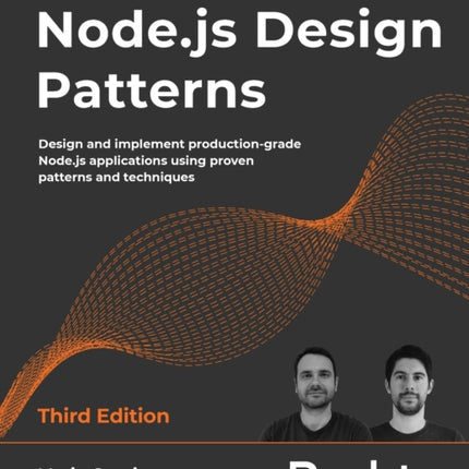 Node.js Design Patterns: Design and implement production-grade Node.js applications using proven patterns and techniques