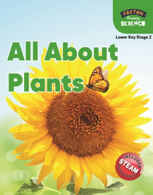 Foxton Primary Science: All About Plants (Lower KS2 Science)