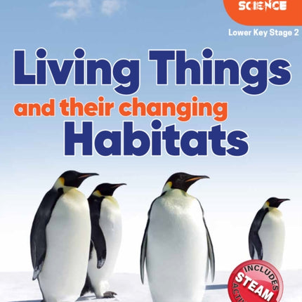 Foxton Primary Science: Living Things and their Changing Habitats (Lower KS2 Science)