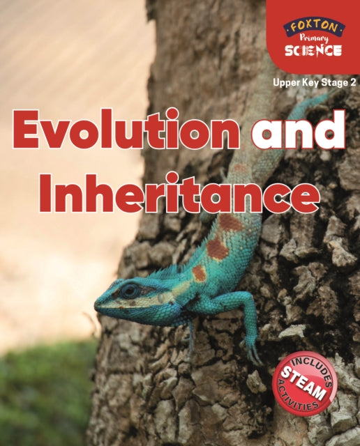 Foxton Primary Science: Evolution and Inheritance (Upper KS2 Science)