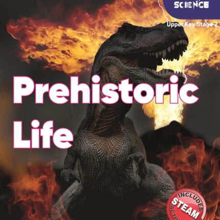 Foxton Primary Science: Prehistoric Life (Upper KS2 Science)