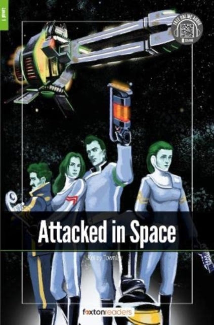 Attacked in Space - Foxton Readers Level 1 (400 Headwords CEFR A1-A2) with free online AUDIO