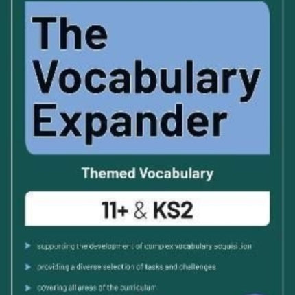 The Vocabulary Expander: Themed Vocabulary for 11+ and KS2 - Years 5 and 6