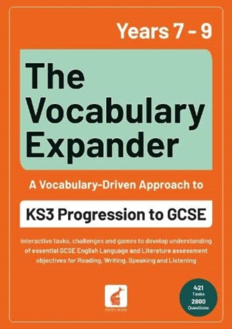 The Vocabulary Expander: KS3 Progression to GCSE for Years 7 to 9