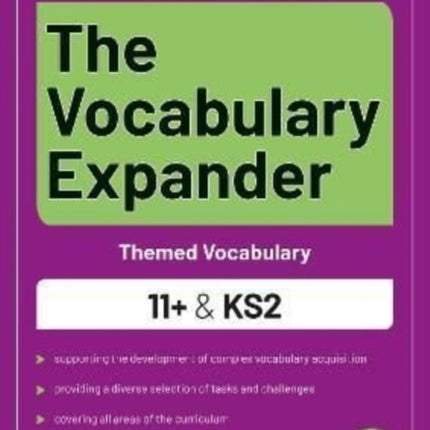 The Vocabulary Expander: Themed Vocabulary for 11+ and KS2 - Years 4 and 5