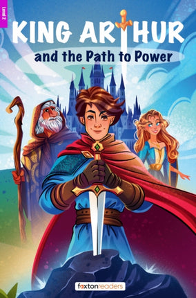 King Arthur and the Path to Power  Foxton Reader Level2 600 Headwords A2B1 with free online AUDIO